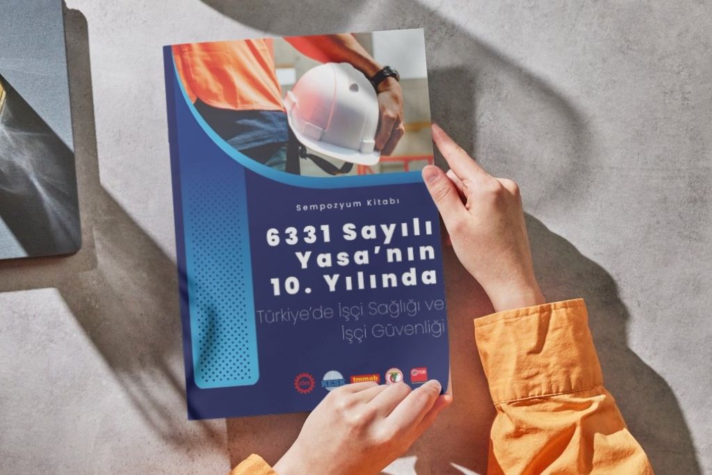 6331 Sayılı Yasanın 10. Yılında Türkiye’de İşçi Sağlığı ve İş Güvenliği Sempozyumu Kitabı Yayımlandı: Dr. Metehan Akbulut’un Anısına Saygıyla…