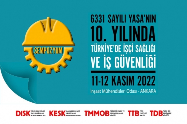 6331 Sayılı Yasanın 10. Yılında Türkiye’de İşçi Sağlığı ve İş Güvenliği Sempozyumu Programı Belli Oldu