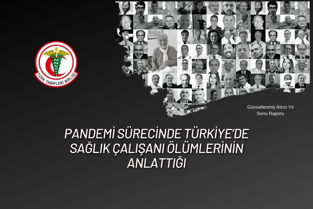 “Pandemi Sürecinde Türkiye’de Sağlık Çalışanı Ölümlerinin Anlattığı” Güncellenmiş İkinci Yıl Sonu Raporu Yayımlandı