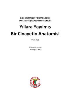 Özel Hastaneler Yönetmeliğinde Yapılan Değişikliklerin Kronolojisi: Yıllara Yayılmış Bir Cinayetin Anatomisi