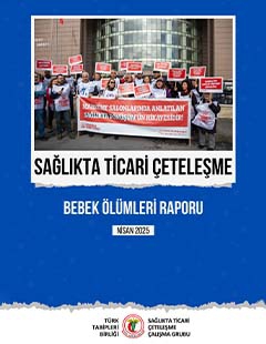 Sağlıkta Ticari Çeteleşme: Bebek Ölümleri Raporu