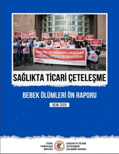 Sağlıkta Ticari Çeteleşme Bebek Ölümleri Ön Raporu